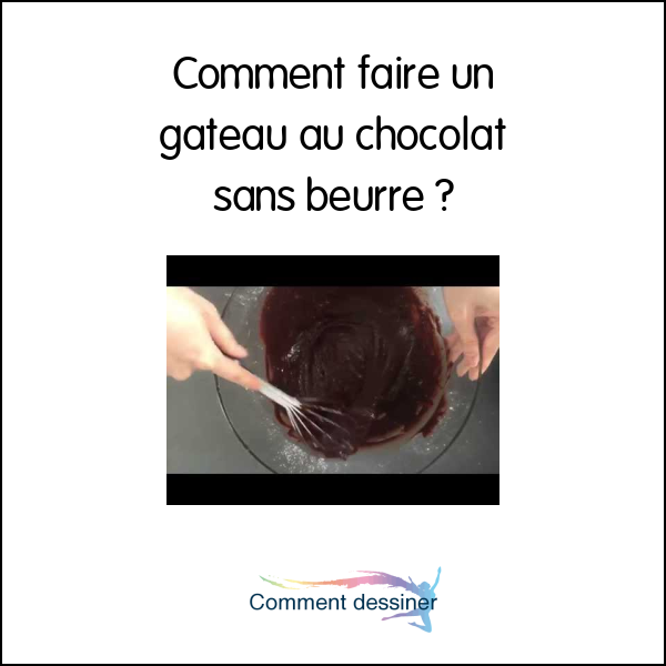 Comment faire un gateau au chocolat sans beurre